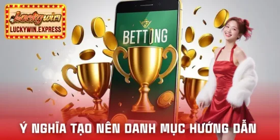Ý nghĩa nhà cái xây dựng mục hướng dẫn LUCKYWIN