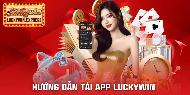 tai-app-luckywin-huong-dan
